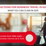 Tax Deductions for Business Travel in Australia: What You Can Claim in 2025