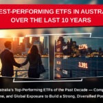 15 Best-Performing ETFs in Australia Over the Last 10 Years