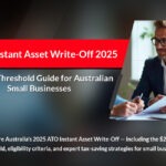 ATO Instant Asset Write-Off 2025: $20,000 Threshold Guide for Australian Small Businesses