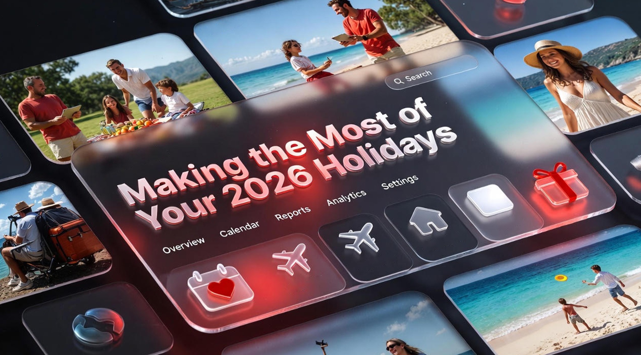 Making the Most of Your 2026 Holidays